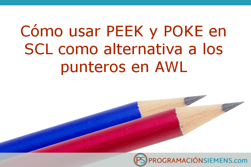 Cómo usar PEEK y POKE en SCL como alternativa a los punteros en AWL